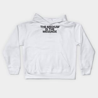 The medium is the me$$age Kids Hoodie